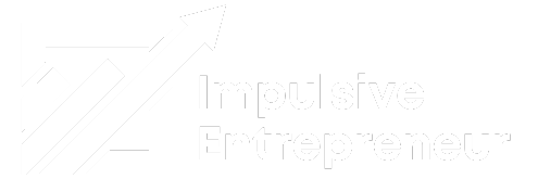 Impulsive Entrepreneur